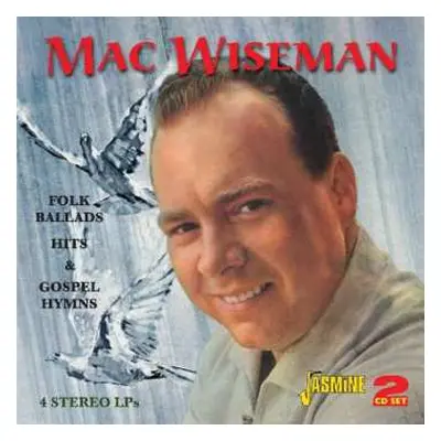 2CD Mac Wiseman: Folk Ballads Hits & Gospel