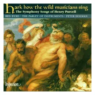 CD The Parley Of Instruments: Hark How The Wild Musicians Sing - The Symphony Songs Of Henry Pur