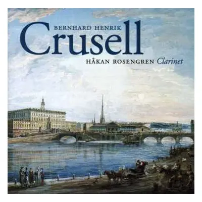 CD Bernhard Henrik Crusell: Crusell