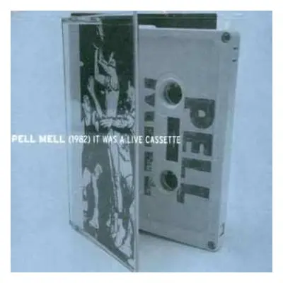 CD Pell Mell: (1982) It Was A Live Cassette