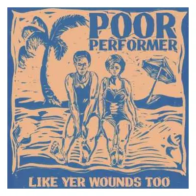 LP/CD Poor Performer: Like Yer Wounds Too