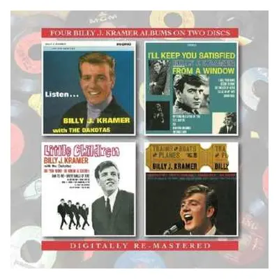 2CD Billy J. Kramer: Listen... / I'll Keep You Satisfied / Little Children / Trains And Boats An