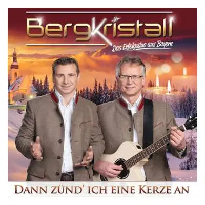 CD Bergkristall: Dann Zünd Ich Eine Kerze An