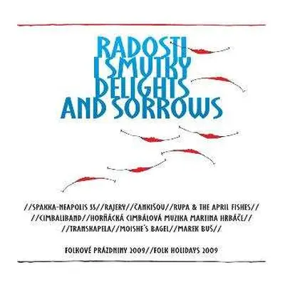 CD Various: Radosti I Smutky = Delights And Sorrows (Folkové Prázdniny 2009 = Folk Holidays 2009