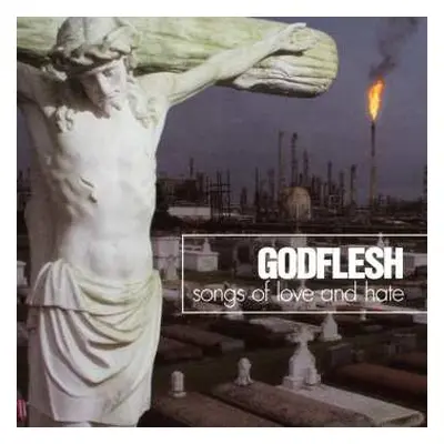 CD Godflesh: Songs Of Love And Hate