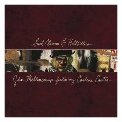 CD John Cougar Mellencamp: Sad Clowns & Hillbillies