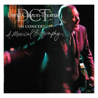 CD David Clayton-Thomas: In Concert: A Musical Biography