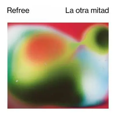 LP Refree: La Otra Mitad