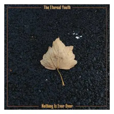 LP The Eternal Youth: Nothing Is Ever Over