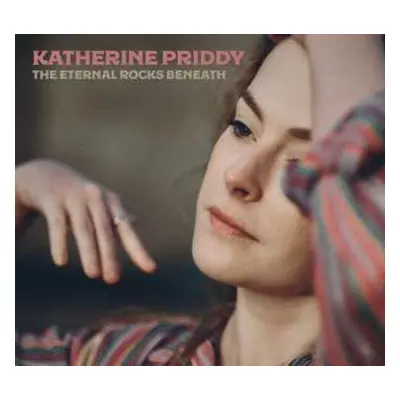 CD Katherine Priddy: The Eternal Rocks Beneath