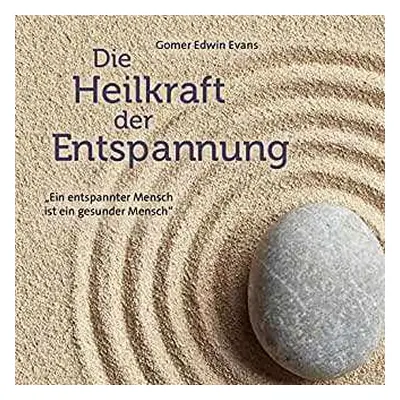 CD Gomer Edwin Evans: Die Heilkraft Der Entspannung