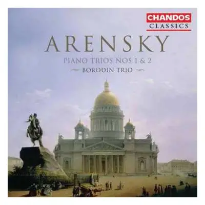 CD Anton Stepanovich Arensky: Arensky: Piano Trios Nos 1 And 2 - Borodin Trio