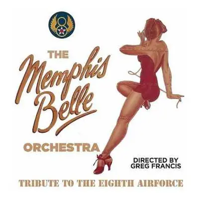 CD Memphis Belle Orchestra: The Tribute To The Eighth Airforce