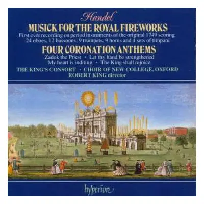 CD Georg Friedrich Händel: Musick For The Royal Fireworks • Four Coronation Anthems