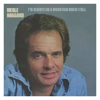 CD Merle Haggard: I'm Always On A Mountain When I Fall