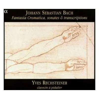 CD Johann Sebastian Bach: Fantasia Cromatica, Sonates & Transcriptions