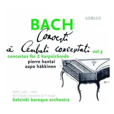 SACD Johann Sebastian Bach: Concerti À Cembali Concertati Vol. 3 (Concertos For 2 Harpsichords)