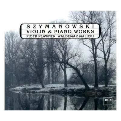 CD Karol Szymanowski: Violin & Piano Works