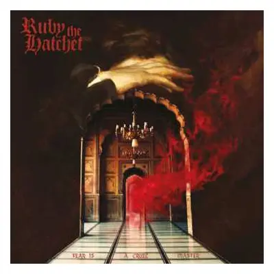 CD Ruby The Hatchet: Fear Is A Cruel Master