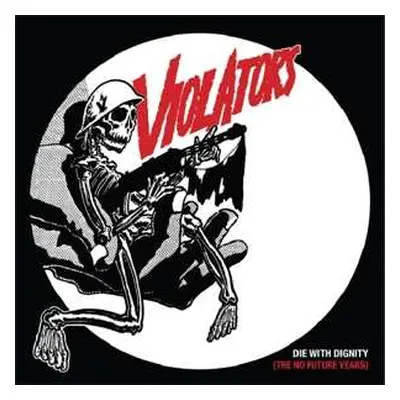 LP Violators: Die With Dignity (The No Future Years)