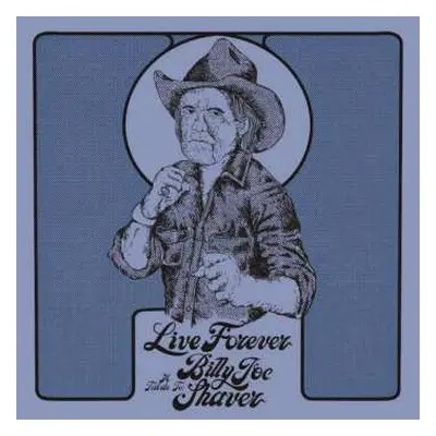 LP Various: Live Forever (A Tribute To: Billy Joe Shaver)