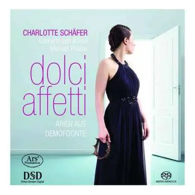 SACD Charlotte Schäfer: Dolci Afetti: Arias Aus Demofoonte