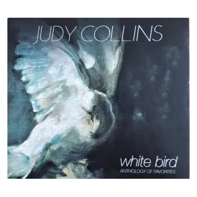 CD Judy Collins: White Bird (Anthology Of Favorites)