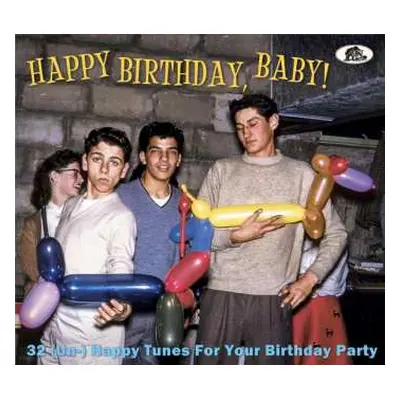 CD Various: Happy Birthday, Baby! (32 [Un-]Happy Tunes For Your Birthday Party)