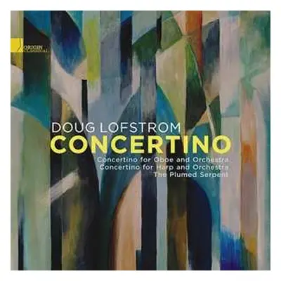 CD Doug Lofstrom: Concertino - Music Of Doug Lofstrom