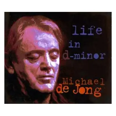 CD Michael De Jong: Life In D-Minor