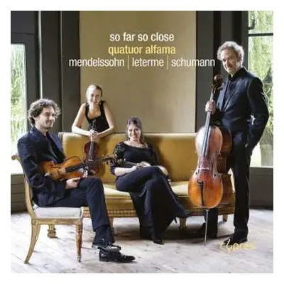 CD Felix Mendelssohn-Bartholdy: Quatuor Alfama - So Far So Close