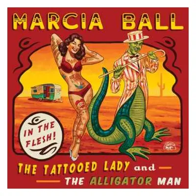 CD Marcia Ball: The Tattooed Lady And The Alligator Man