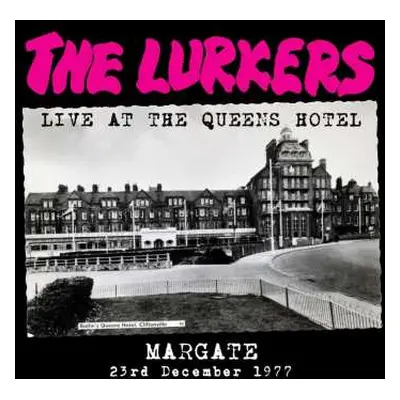 LP The Lurkers: Live At The Queens Hotel (Margate 23rd December 1977) CLR