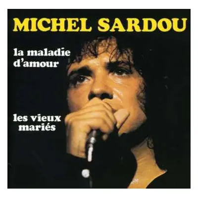 CD Michel Sardou: La Maladie D'amour