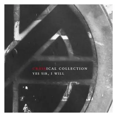 2CD Crass: Yes Sir, I Will (The Crassical Collection)