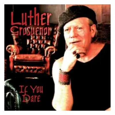 CD Luther Grosvenor: If You Dare