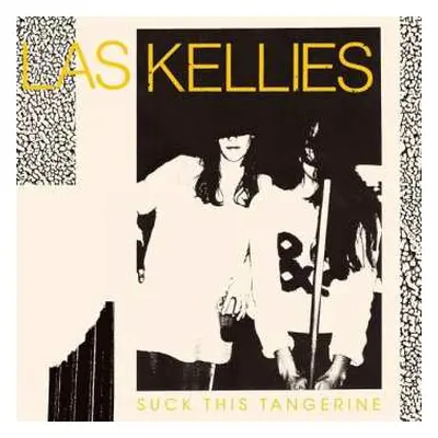 CD Las Kellies: Suck This Tangerine