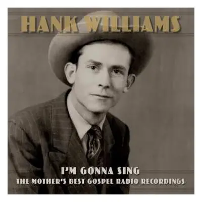 2CD Hank Williams: I'm Gonna Sing - The Mother's Best Gospel Radio Recordings