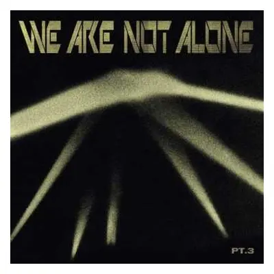 2LP Various: We Are Not Alone Pt. 3