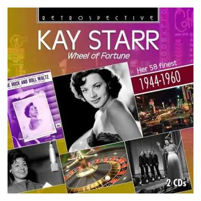 2CD Kay Starr: Wheel Of Fortune - Her 58 Finest 1944-1960