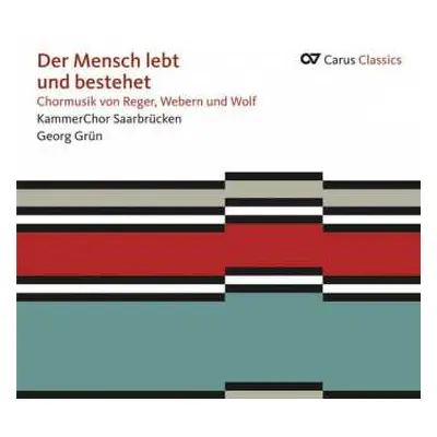 CD Hugo Wolf: Kammerchor Saarbrücken - Der Mensch Lebt Und Bestehet