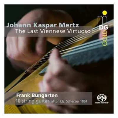 SACD Kaspar Joseph Mertz: The Last Viennese Virtuoso