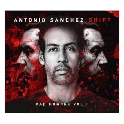 CD Antonio Sánchez: Shift (Bad Hombre Vol.II)