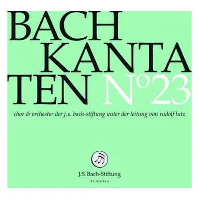 CD Johann Sebastian Bach: Kantaten N° 23