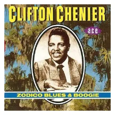 CD Clifton Chenier: Zodico Blues & Boogie