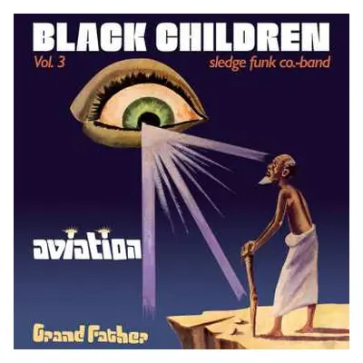 CD Black Children Sledge Funk Group: Vol. 3 - Aviation Grand Father