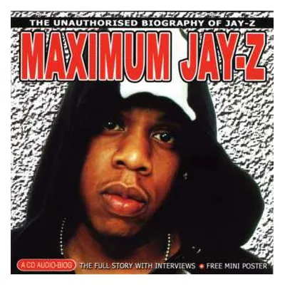 CD Jay-Z: Maximum Jay-Z (The Unauthorised Biography Of Jay-Z)