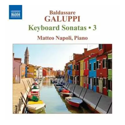 CD Baldassare Galuppi: Keyboard Sonatas • 3