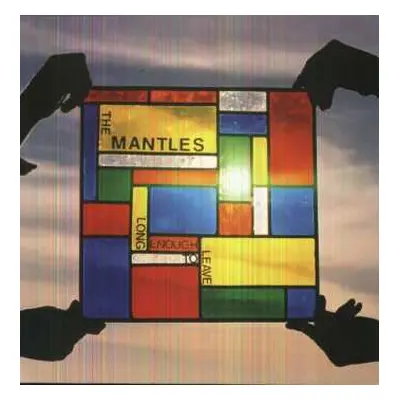 LP The Mantles: Long Enough To Leave