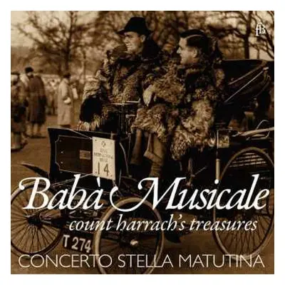 CD Concerto Stella Matutina: Babà Musicale (Count Harrach's Treasures)